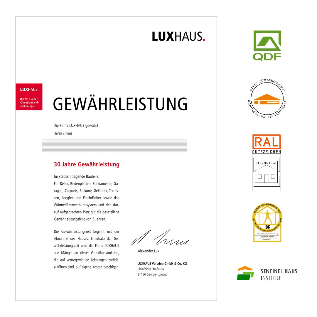 Qualität, Garantie und Sicherheit für LUXHAUS Bauherren Mit Zertifikaten geben wir Ihnen Sicherheit